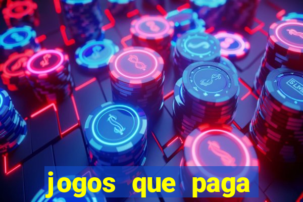 jogos que paga dinheiro de verdade